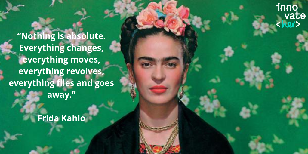 10 of the most inspiring quotes from Frida Kahlo - InnovateHer